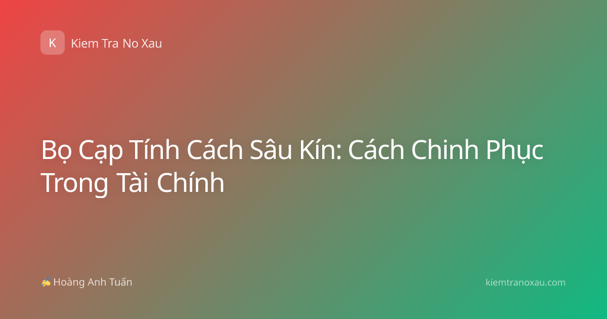Bọ Cạp Tính Cách Sâu Kín: Cách Chinh Phục Trong Tài Chính
