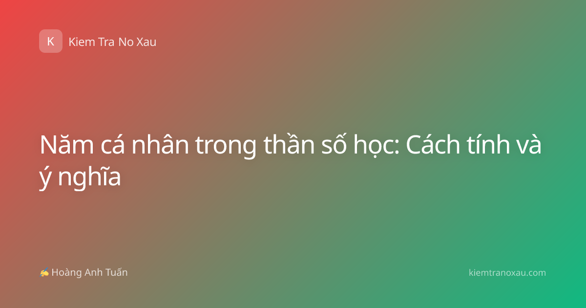Năm cá nhân trong thần số học: Cách tính và ý nghĩa