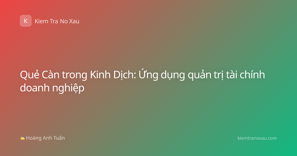 Quẻ Càn trong Kinh Dịch: Ứng dụng quản trị tài chính doanh nghiệp