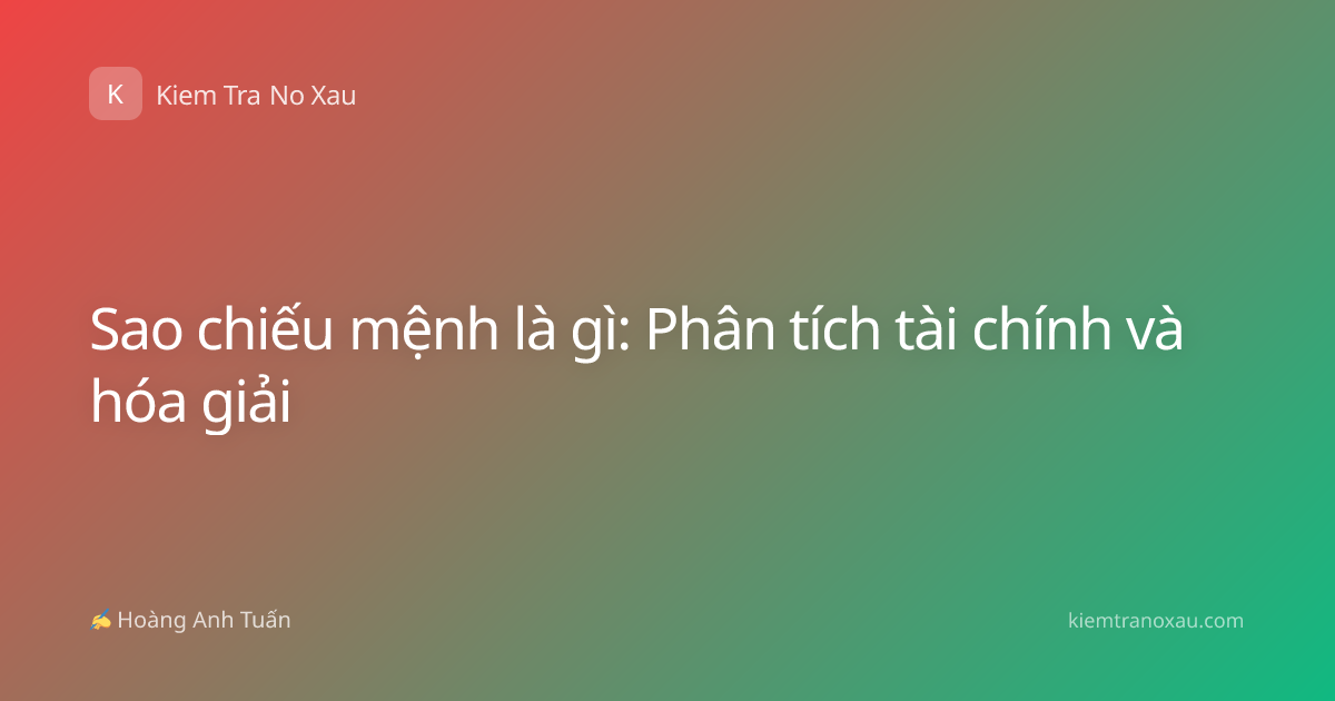 Sao chiếu mệnh là gì: Phân tích tài chính và hóa giải