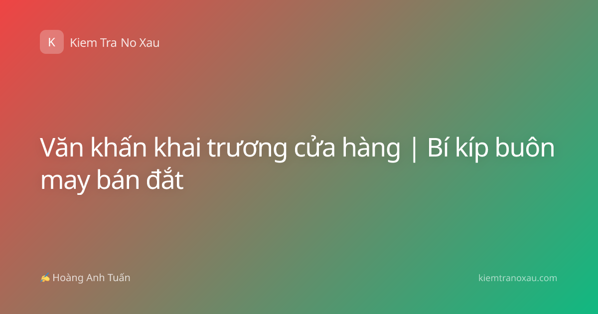 Văn khấn khai trương cửa hàng | Bí kíp buôn may bán đắt