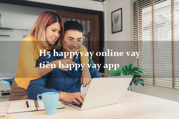 H5 happyvay online vay tiền happy vay app